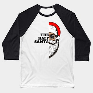The half Santa Christmas Design Baseball T-Shirt